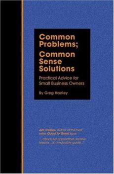 Paperback Common Problems; Common Sense Solutions: Practical Advice for Small Business Owners Book