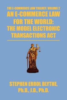 Paperback An E-Commerce Law for the World: The Model Electronic Transactions ACT: The Model Electronic Transactions ACT Book