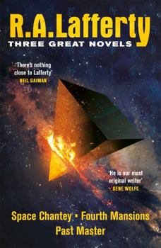 Paperback R. A. Lafferty: Three Great Novels: Space Chantey, Fourth Mansions, Past Master Book