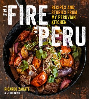 Hardcover The Fire of Peru: Recipes and Stories from My Peruvian Kitchen Book