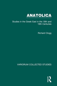 Hardcover Anatolica: Studies in the Greek East in the 18th and 19th Centuries Book