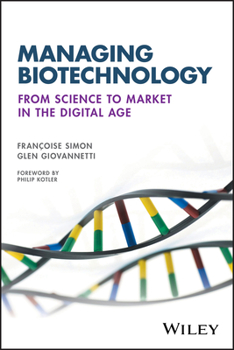 Paperback Managing Biotechnology: From Science to Market in the Digital Age Book