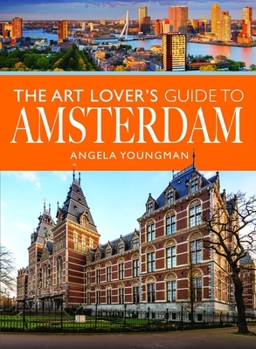 Paperback The Art Lover's Guide to Amsterdam Book