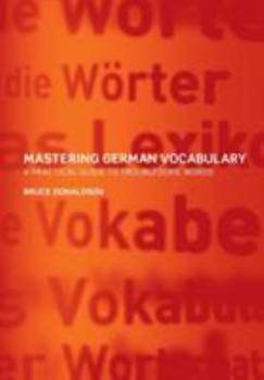 Paperback Mastering German Vocabulary: A Practical Guide to Troublesome Words Book