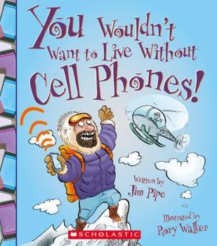 Library Binding You Wouldn't Want to Live Without Cell Phones! Book