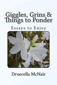 Paperback Giggles, Grins & Things To Ponder: Essays to Enjoy Book