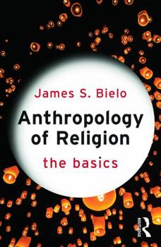 Paperback Anthropology of Religion: The Basics Book