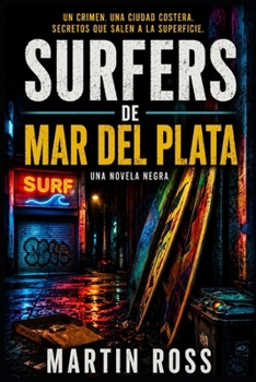 Surfers de Mar del Plata: Novela Negra