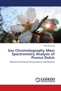 Paperback Gas Chromatography Mass Spectrometry Analysis of Prunus Dulcis Book
