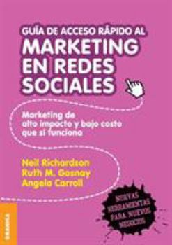 Paperback Guía de Acceso Rápido Al Marketing En Redes Sociales: Marketing de alto impacto y bajo costo que sí funciona [Spanish] Book