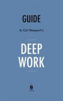 Summary of Deep Work: By Cal Newport Includes Analysis