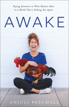 Hardcover Awake: Paying Attention to What Matters Most in a World That's Pulling You Apart Book