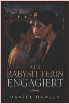 Paperback Als Babysitterin Engagiert: Eine verbotene lesbische Romanze in einer zerbrochenen Ehe [German] Book