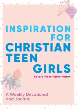 Paperback Inspiration for Christian Teen Girls: A Weekly Devotional & Journal Book
