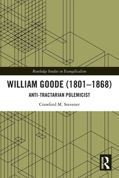 Paperback William Goode (1801-1868): Anti-Tractarian Polemicist Book