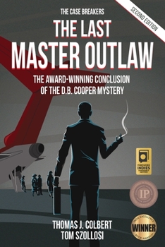 Paperback The Last Master Outlaw: The Award-Winning Conclusion of the D.B. Cooper Mystery Book