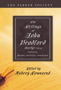 Hardcover The Writings of John Bradford Book