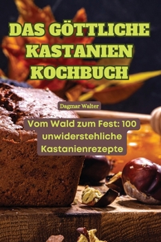 Paperback Das Göttliche Kastanien Kochbuch [German, Middle High] Book