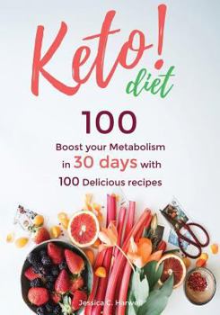 Keto Diet: Boost Your Metabolism in 30 Days with 100 Delicious Recipes