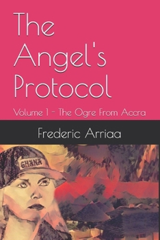 Paperback The Angel's Protocol: The Ogre From Accra Book