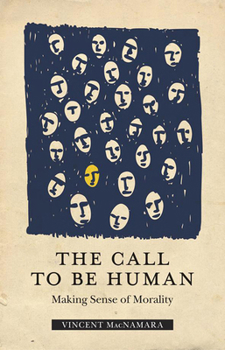 Paperback The Call to Be Human: Making Sense of Morality Book