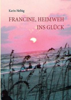 Paperback Francine, Heimweh ins Glück [German] Book