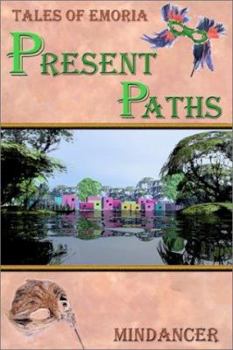 Present Paths - Book #2 of the Tales of Emoria