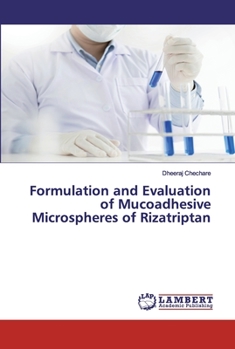 Paperback Formulation and Evaluation of Mucoadhesive Microspheres of Rizatriptan Book