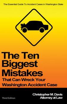 Paperback The Ten Biggest Mistakes That Can Wreck Your Washington Accident Case Book