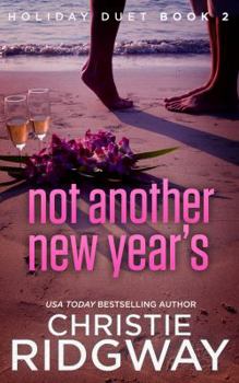 Not Another New Year's - Book #2 of the Holiday Duets