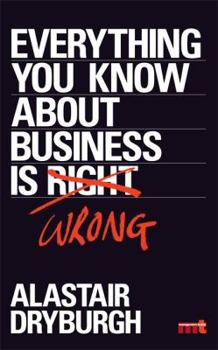 Paperback Everything You Know About Business is Wrong Book