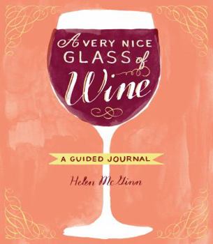 Diary A Very Nice Glass of Wine: A Guided Journal Book