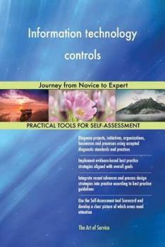 Paperback Information technology controls: Journey from Novice to Expert Book