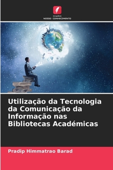 Paperback Utilização da Tecnologia da Comunicação da Informação nas Bibliotecas Académicas [Portuguese] Book