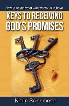 Paperback Keys to Receiving God's Promises: How to obtain what God wants us to have Book