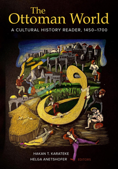 Paperback The Ottoman World: A Cultural History Reader, 1450-1700 Book