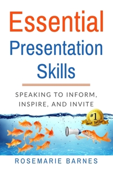 Paperback Essential Presentation Skills: Speaking to Inform, Inspire and Invite Book