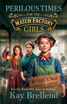 Perilous Times for the Match Factory Girls