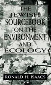 Hardcover The Jewish Sourcebook on the Environment and Ecology Book
