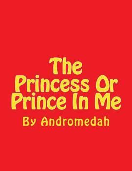 Paperback The Princess Or Prince In Me Book