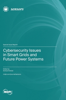 Hardcover Cybersecurity Issues in Smart Grids and Future Power Systems Book