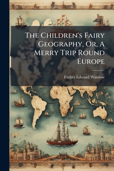 The Children's Fairy Geography or A Merry Trip Round Europe