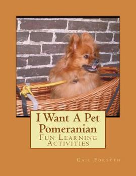 Paperback I Want A Pet Pomeranian: Fun Learning Activities Book