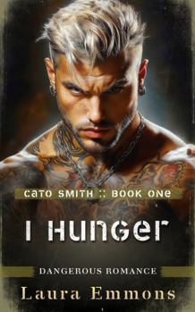 I Hunger: Dangerous Romance (Cato Smith Series)