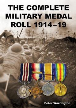 Paperback The Complete Military Medal Roll 1914-19: Volume 1 A-F Book