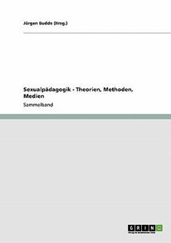 Paperback Sexualpädagogik. Theorien, Methoden, Medien [German] Book