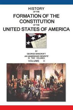 Paperback History of the Formation of the Constitution of the United States of America: Volume II of II Book
