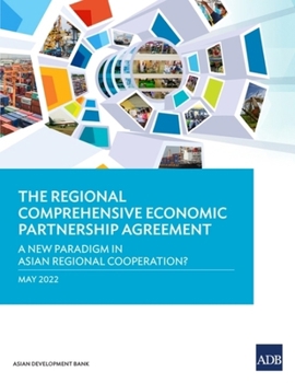 Paperback The Regional Comprehensive Economic Partnership Agreement: A New Paradigm in Asian Regional Cooperation? Book