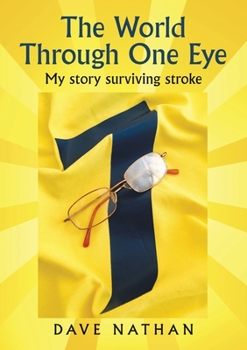 Paperback The World Through One Eye: My story surviving stroke Book