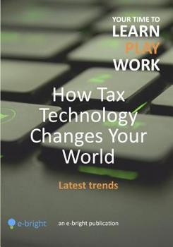 Paperback How Tax Technology Changes Your World: Latest trends Book